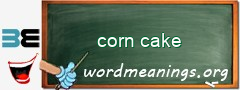 WordMeaning blackboard for corn cake